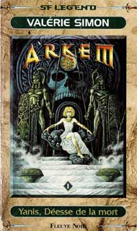 ARKEM, La Pierre des Tténèbres - tome 1 - Yanis, Déesse de la Mort